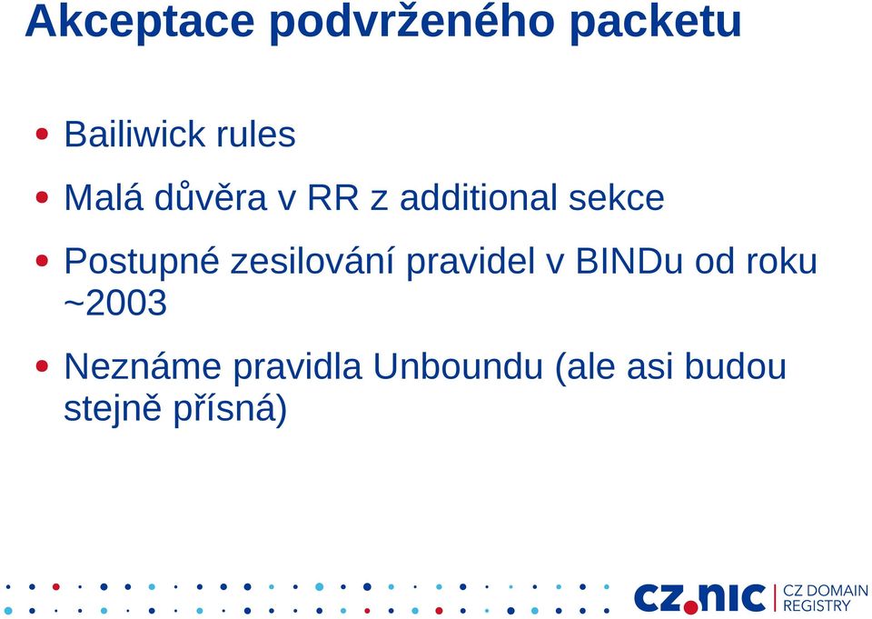 zesilování pravidel v BINDu od roku ~2003