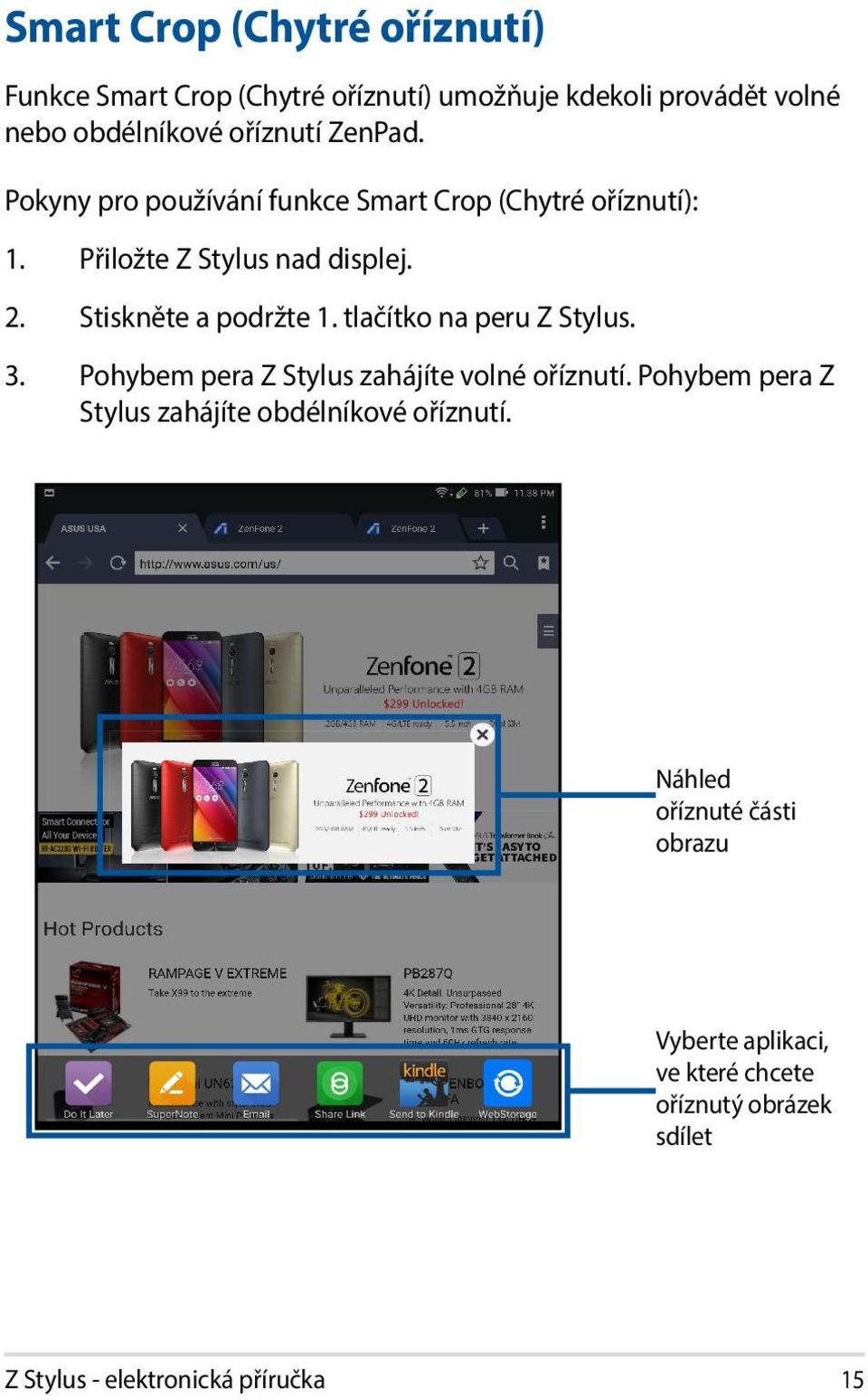 tlačítko na peru Z Stylus. 3. Pohybem pera Z Stylus zahájíte volné oříznutí.