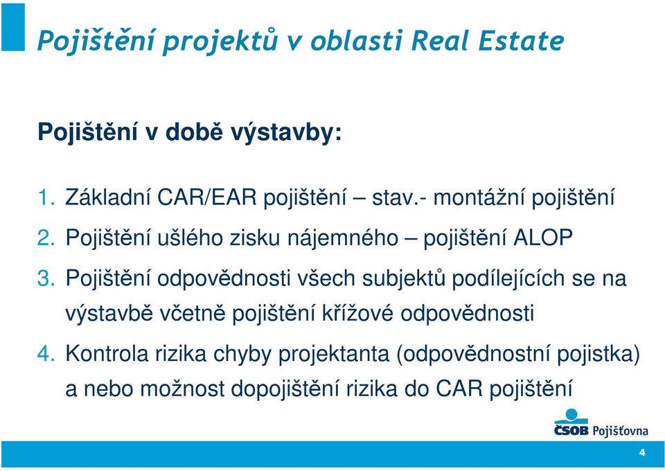 Pojištění ušlého zisku nájemného pojištění ALOP 3.