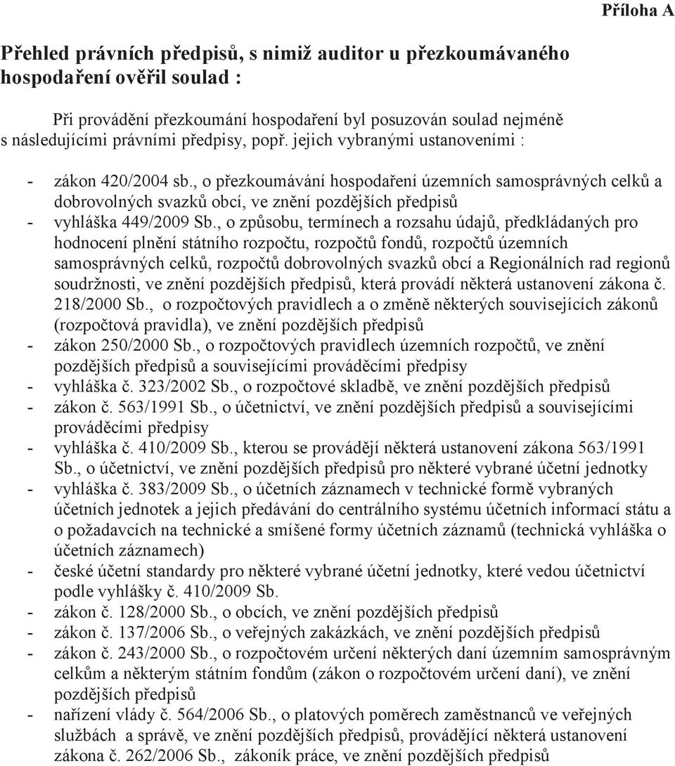 , o zpsobu, termínech a rozsahu údaj, pedkládaných pro hodnocení plnní státního rozpotu, rozpot fond, rozpot územních samosprávných celk, rozpot dobrovolných svazk obcí a Regionálních rad region