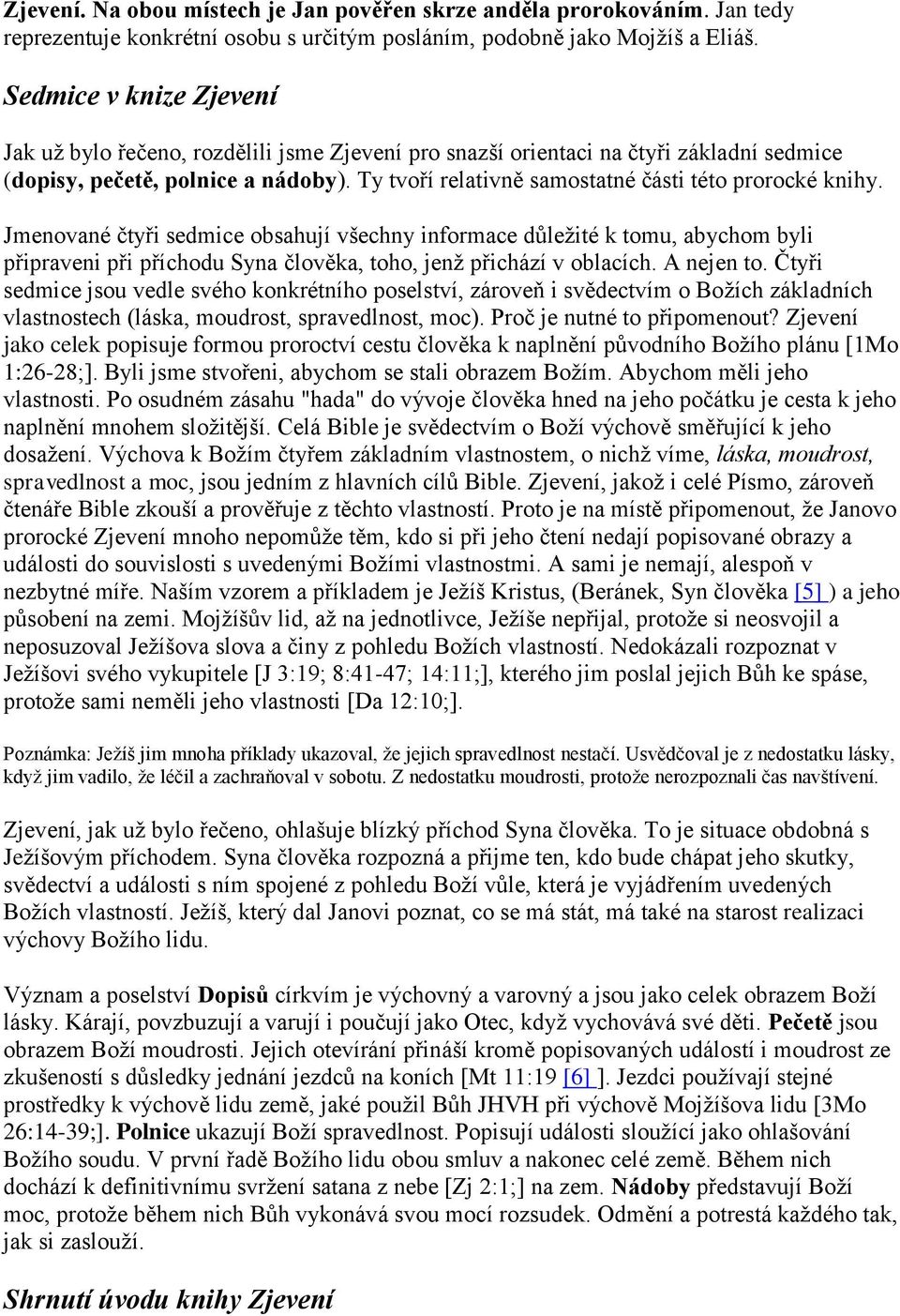 Ty tvoří relativně samostatné části této prorocké knihy.