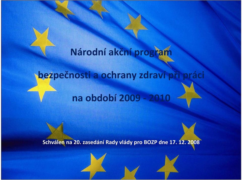 období2009-2010 Schválen na 20.