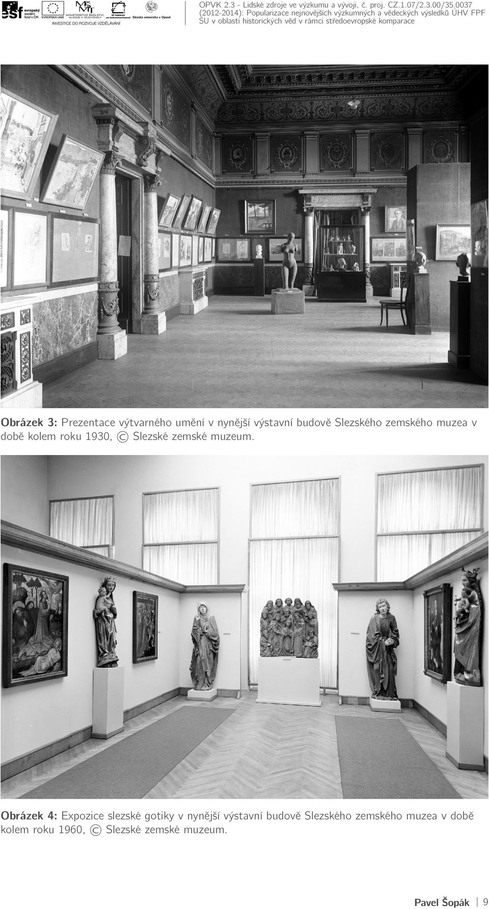 zemského muzea v době kolem roku 1930, Slezské zemské muzeum.