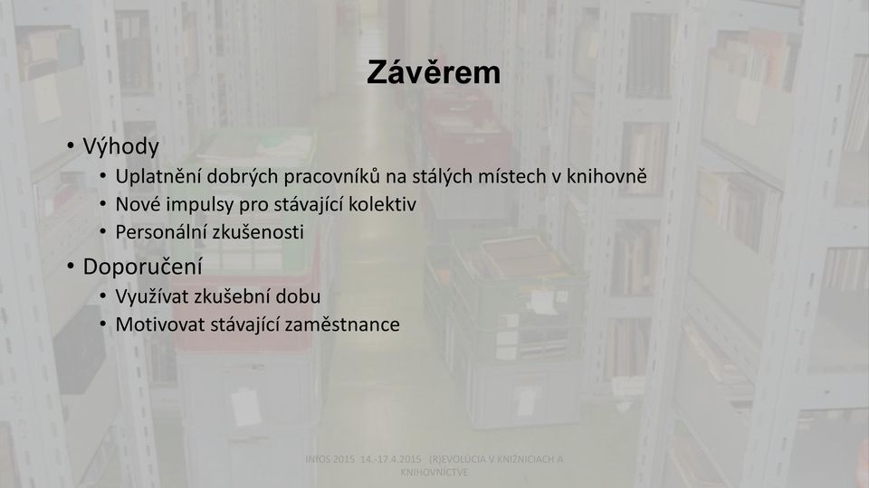 stávající kolektiv Personální zkušenosti