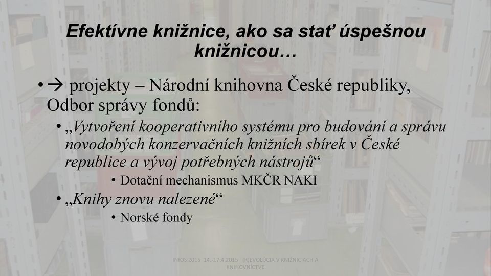 budování a správu novodobých konzervačních knižních sbírek v České republice a