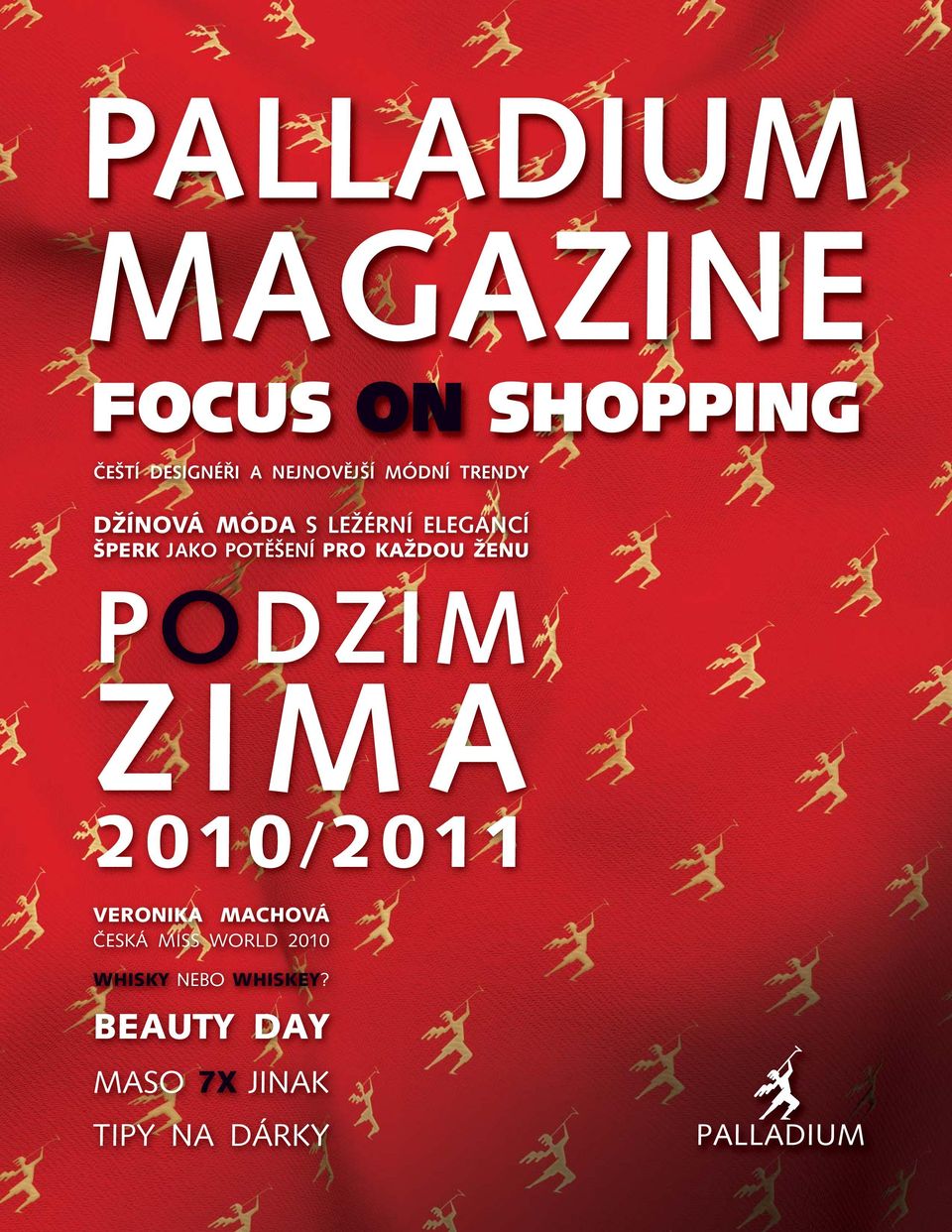MAGAZINE ZIMA PALLADIUM PODZIM 2010/2011 FOCUS ON SHOPPING BEAUTY DAY MASO  7X JINAK TIPY NA DÁRKY - PDF Free Download