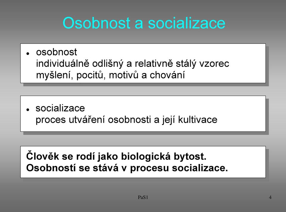 socializace proces utváření osobnosti a její kultivace Člověk