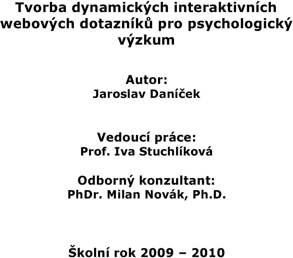 Daníček Vedoucí práce: Prof.