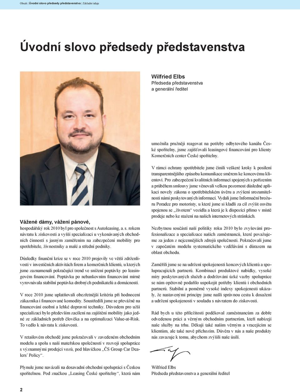 Vážené dámy, vážení pánové, hospodářský rok byl pro sp