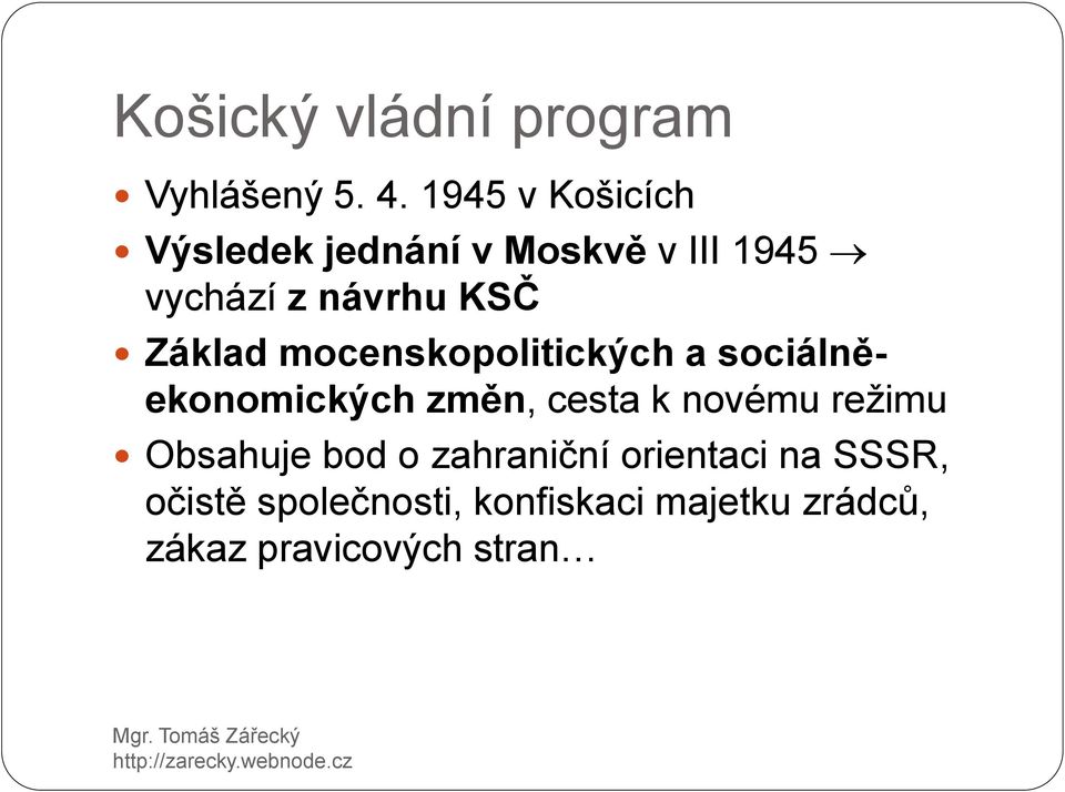Základ mocenskopolitických a sociálněekonomických změn, cesta k novému