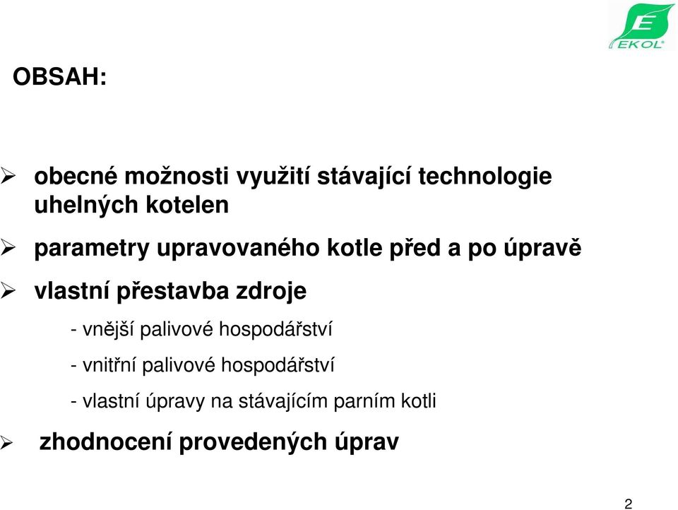 zdroje - vnější palivové hospodářství - vnitřní palivové hospodářství