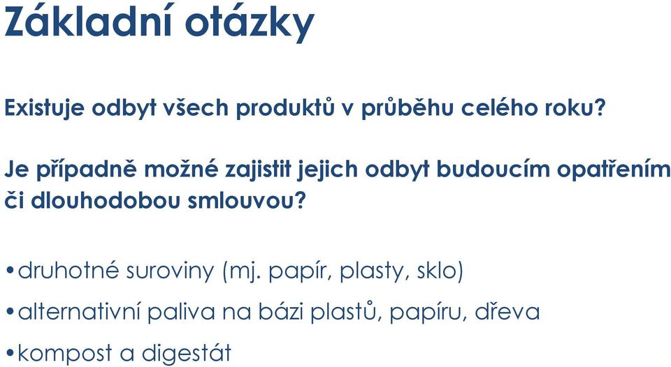 či dlouhodobou smlouvou? druhotné suroviny (mj.