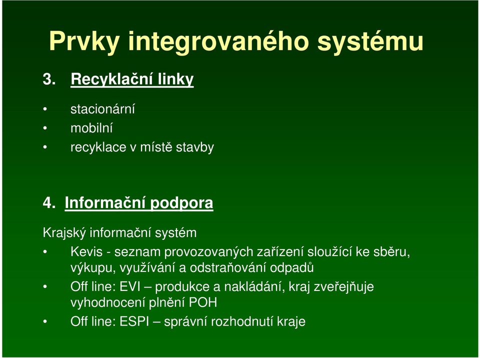 Informační podpora Krajský informační systém Kevis - seznam provozovaných zařízení