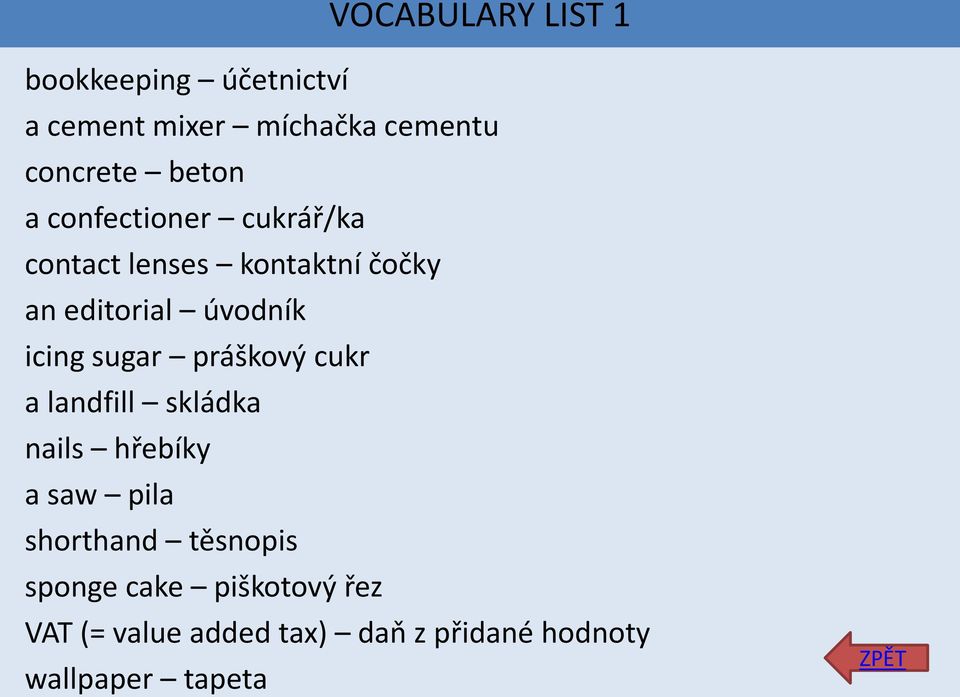 icing sugar práškový cukr a landfill skládka nails hřebíky a saw pila shorthand