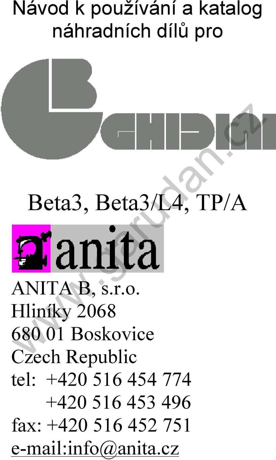 Hliníky 2068 680 01 Boskovice Czech Republic tel: