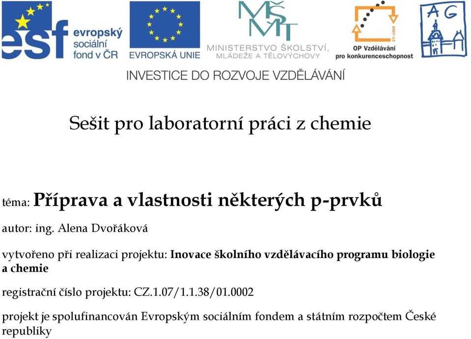 Alena Dvořáková vytvořeno při realizaci projektu: Inovace školního vzdělávacího