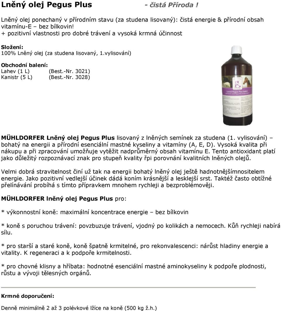 3021) Kanistr (5 L) (Best.-Nr. 3028) MÜHLDORFER Lněný olej Pegus Plus lisovaný z lněných semínek za studena (1.