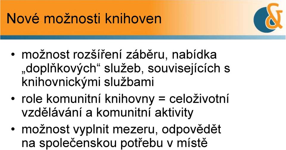 role komunitní knihovny = celoživotní vzdělávání a komunitní