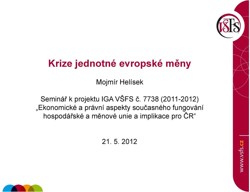 7738 (2011-2012) Ekonomické a právní aspekty