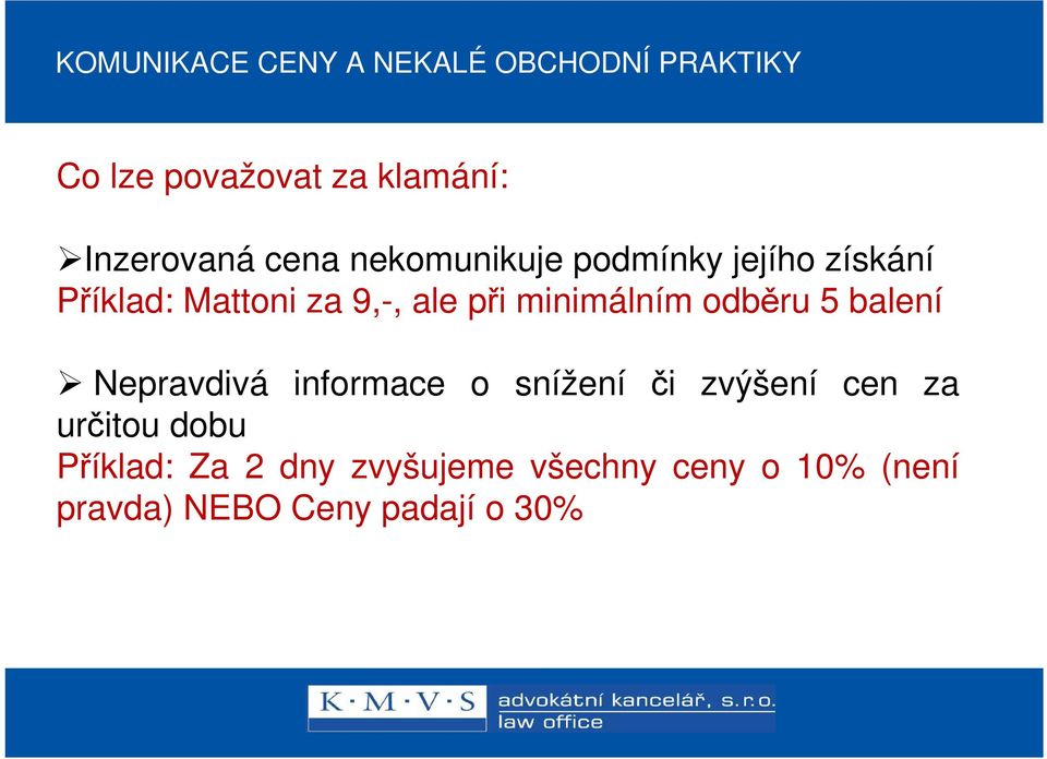 minimálním odběru 5 balení Nepravdivá informace o snížení či zvýšení cen za