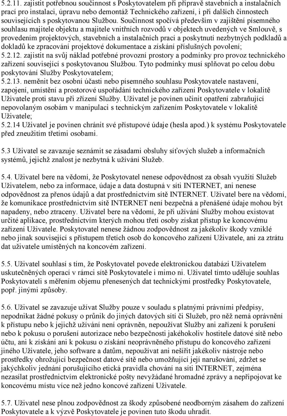poskytovanou Službou.