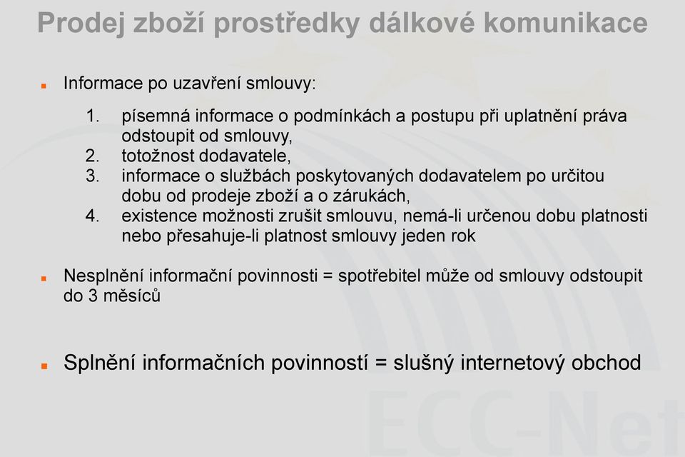 informace o službách poskytovaných dodavatelem po určitou dobu od prodeje zboží a o zárukách, 4.