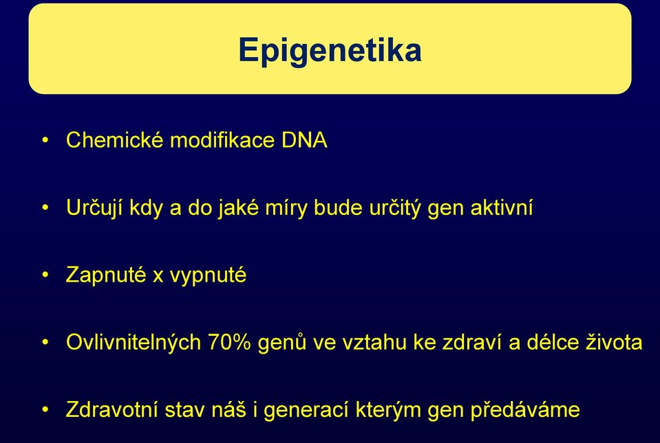 Ovlivnitelných 70% genů ve vztahu ke zdraví a délce