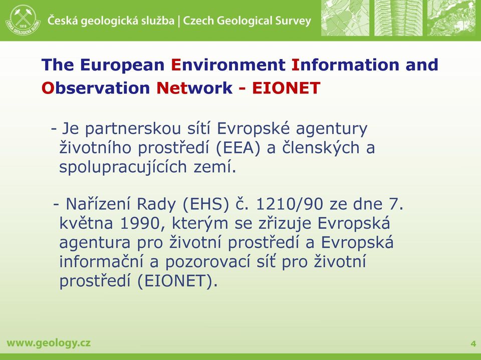 - Nařízení Rady (EHS) č. 1210/90 ze dne 7.
