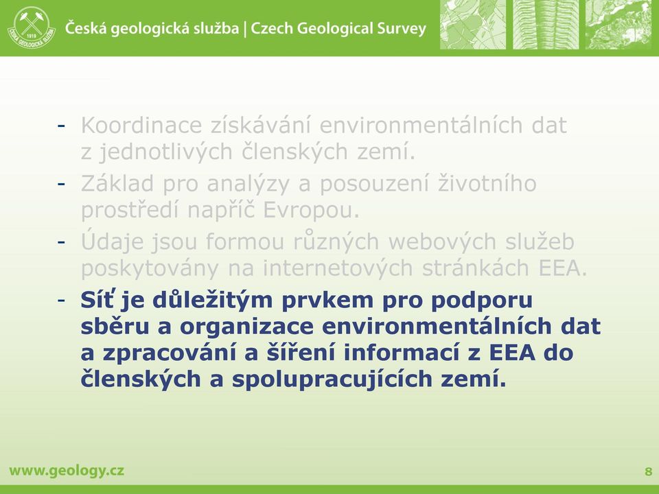 - Údaje jsou formou různých webových služeb poskytovány na internetových stránkách EEA.