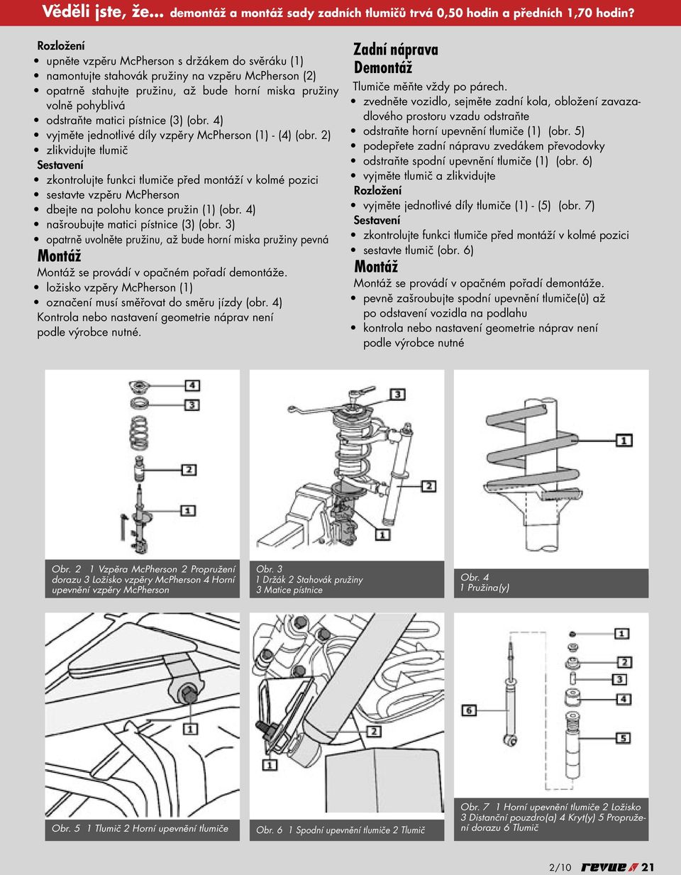 pístnice (3) (obr. 4) vyjměte jednotlivé díly vzpěry McPherson (1) - (4) (obr.