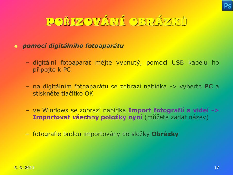 stiskněte tlačítko OK ve Windows se zobrazí nabídka Import fotografií a videí -> Importovat