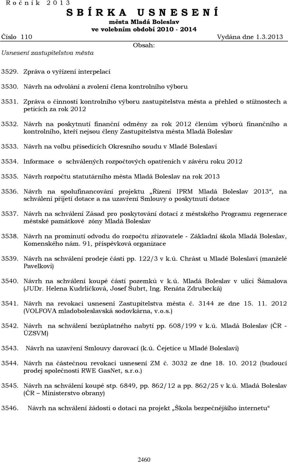 Návrh na poskytnutí finanční odměny za rok 2012 členům výborů finančního a kontrolního, kteří nejsou členy Zastupitelstva města Mladá Boleslav 3533.