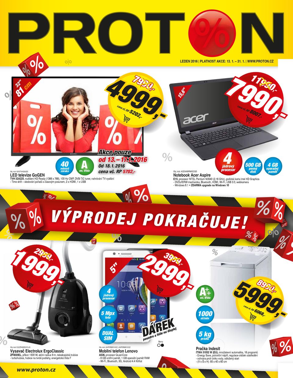 13. 17.1. 216 Od 18.1.216 572 5 GB Obj. kód: CENXMRWEC2 Notebook er spire E15, INTEL Pentiu N35 (2,16 GHz), grafiká karta Intel HD Graphis - DVD±R/RW ehanika, Bluetooth, HDMI, Wi-Fi, 3.