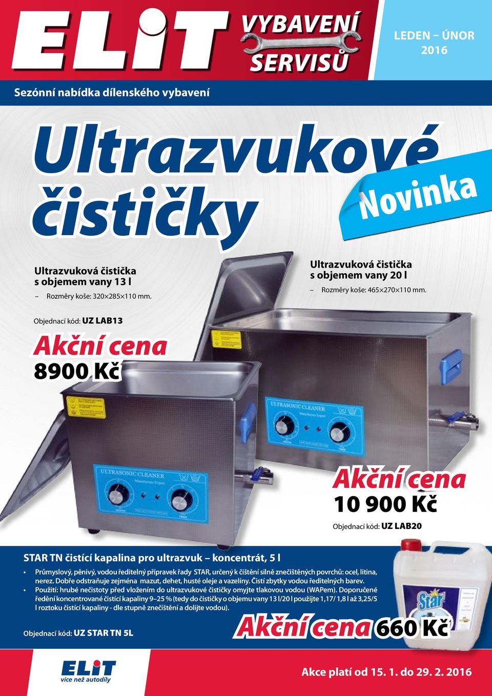 UZ LAB13 8900 Kč 10 900 Kč UZ LAB20 STAR TN čistící kapalina pro ultrazvuk koncentrát, 5 l Průmyslový, pěnivý, vodou ředitelný přípravek řady STAR, určený k čištění silně znečištěných povrchů: ocel,