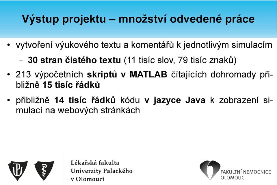 výpočetních skriptů v MATLAB čítajících dohromady přibližně 15 tisíc řádků