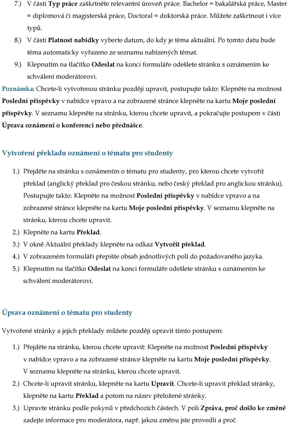 ) Klepnutím na tlačítko Odeslat na konci formuláře odešlete stránku s oznámením ke schválení moderátorovi.