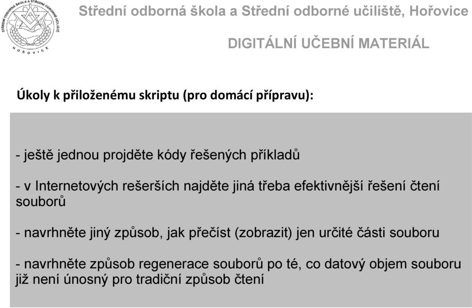 - navrhněte jiný způsob, jak přečíst (zobrazit) jen určité části souboru - navrhněte