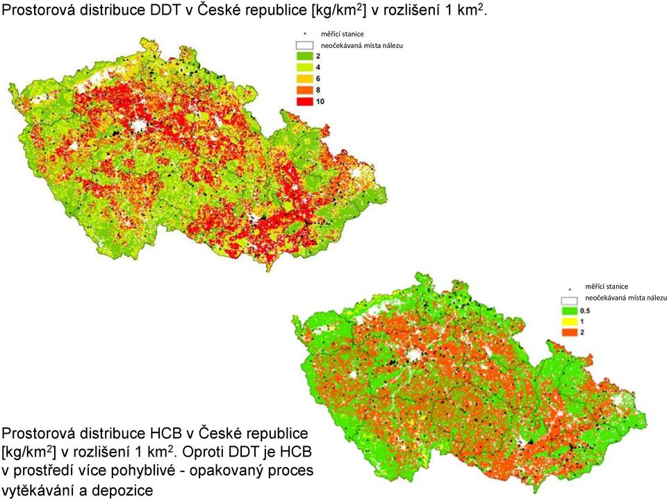 nálezu Prostorová distribuce HCB v České republice [kg/km 2 ] v rozlišení 1 km