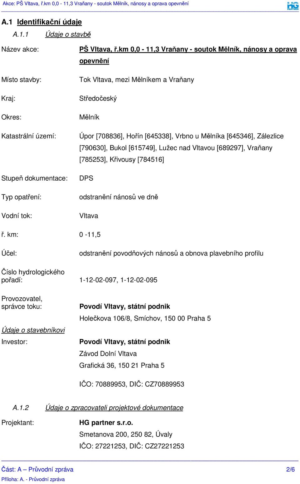 [615749], Lužec nad Vltavou [689297], Vraňany [785253], Křivousy [784516] DPS odstranění nánosů ve dně Vltava ř.