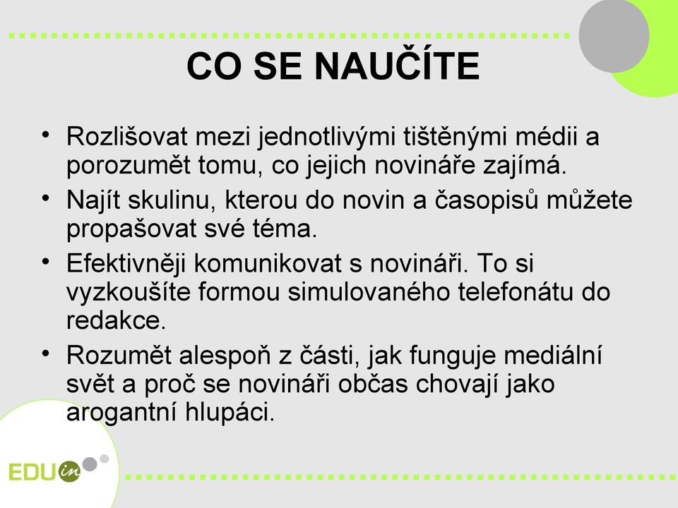 Efektivněji komunikovat s novináři. To si vyzkoušíte formou simulovaného telefonátu do redakce.