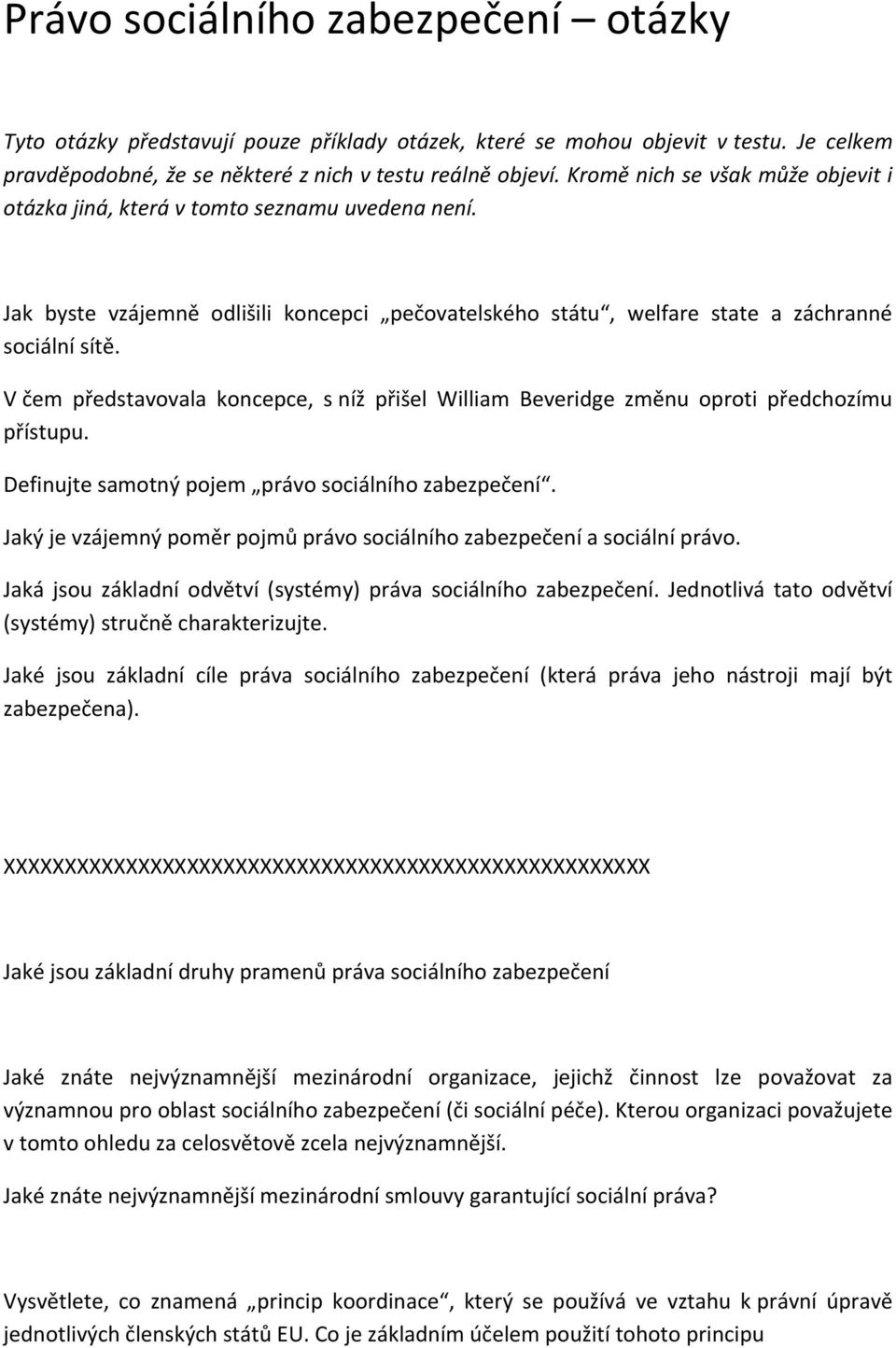 V čem představovala koncepce, s níž přišel William Beveridge změnu oproti předchozímu přístupu. Definujte samotný pojem právo sociálního zabezpečení.