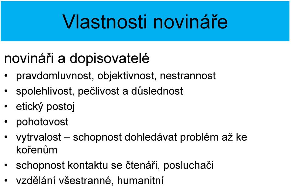 etický postoj pohotovost vytrvalost schopnost dohledávat problém až