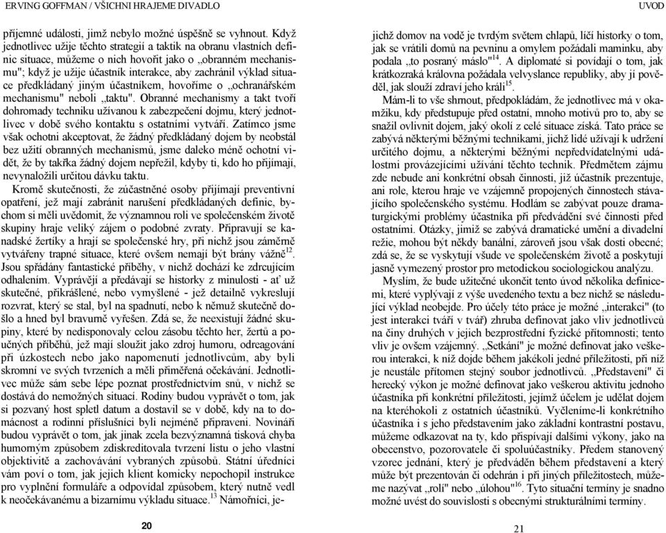 předkládaný jiným účastníkem, hovoříme o ochranářském mechanismu" neboli taktu".