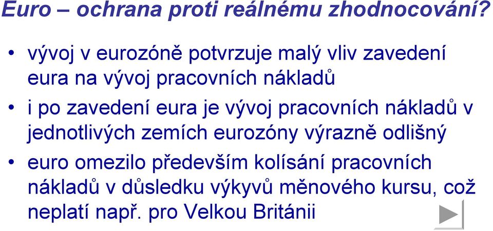 zavedení eura je vývoj pracovních nákladů v jednotlivých zemích eurozóny výrazně