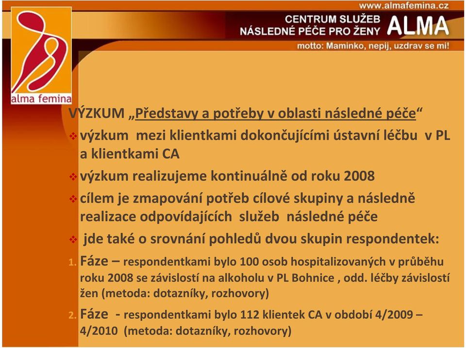 pohledů dvou skupin respondentek: 1.