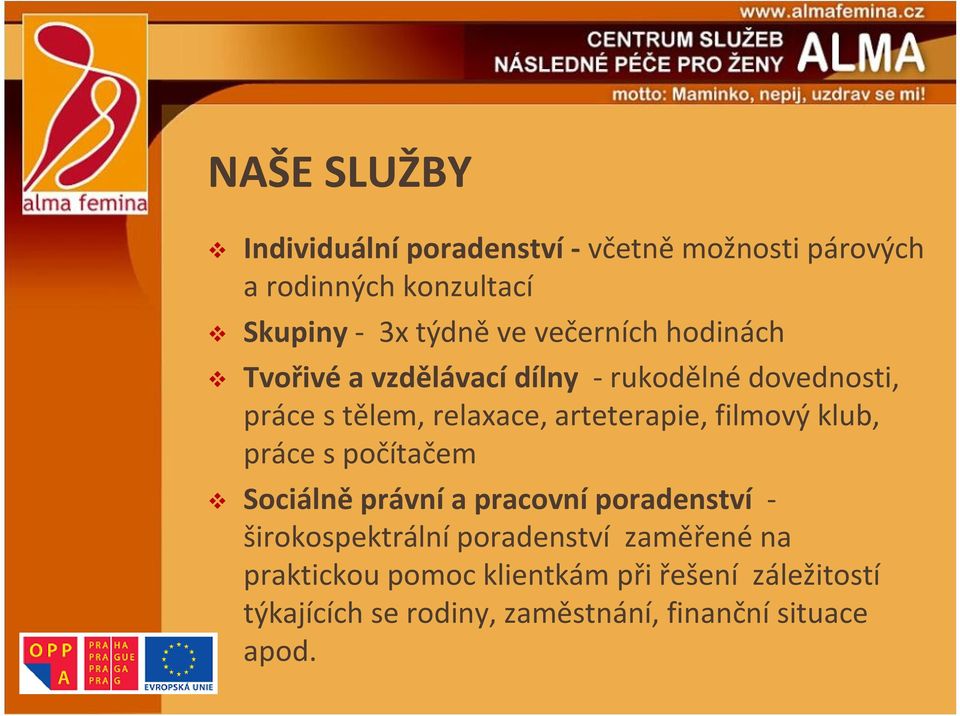 filmový klub, práce s počítačem Sociálně právní a pracovní poradenství - širokospektrální poradenství