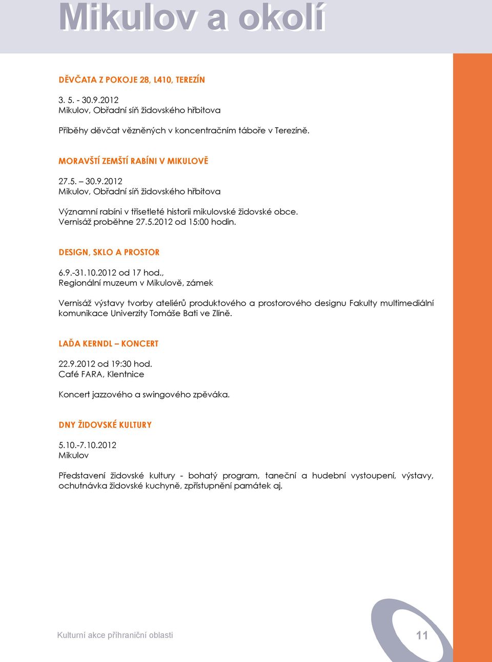 DESIGN, SKLO A PROSTOR 6.9.-31.10.2012 od 17 hod.