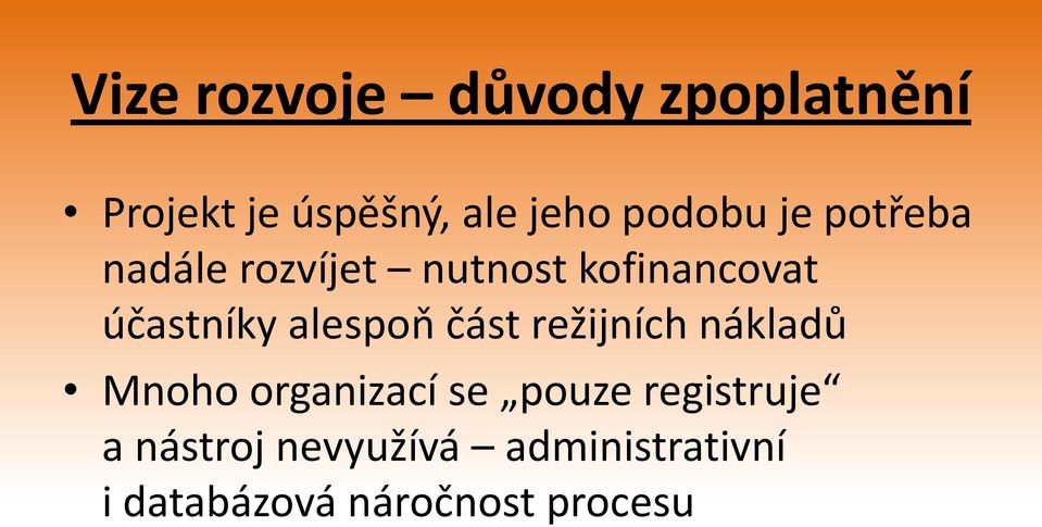 alespoň část režijních nákladů Mnoho organizací se pouze