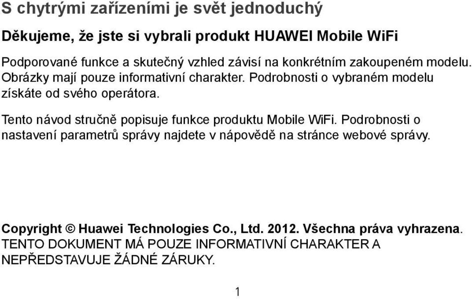 Tento návod stručně popisuje funkce produktu Mobile WiFi.