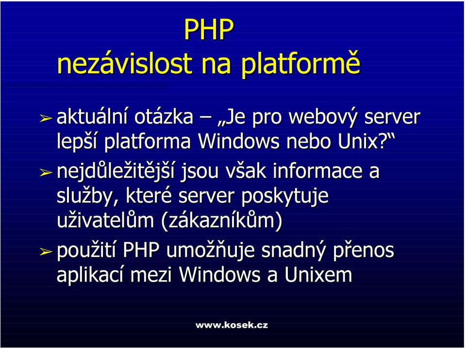 nejdůležitější jsou však informace a služby, které server